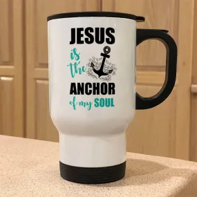 Metal Coffee and Tea Travel Jesus Is The Anchor Of My Soul