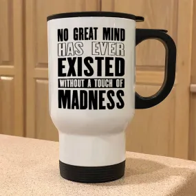 Metal Coffee and Tea Travel Mug  No Touch Of Madness