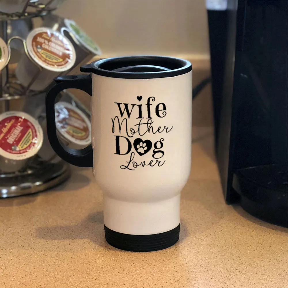 Metal Coffee and Tea Travel Mug Wife Mother Dog Lover