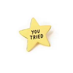 You Tried Enamel Pin